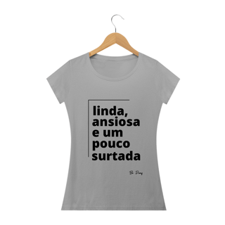 Nome do produto LINDA ANSIOSA E SURTADA