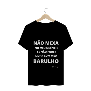 Nome do produto NÃO MEXA NO MEU SILÊNCIO SE NÃO PODE LIDAR COM MEU BARULHO