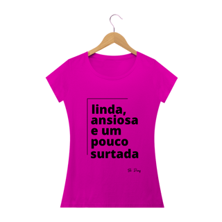 Nome do produto LINDA ANSIOSA E SURTADA