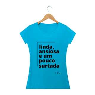 Nome do produto LINDA ANSIOSA E SURTADA