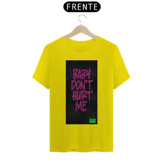Nome do produto Camiseta Baby Dont Hurt Me