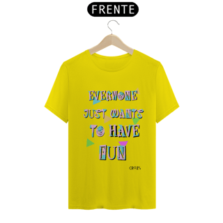 Nome do produto Camiseta Just Wants to Have Fun