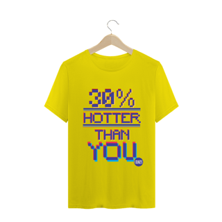 Nome do produto Camiseta Classic Hotter Than You 30