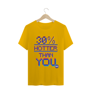Nome do produto Camiseta Classic Hotter Than You 30