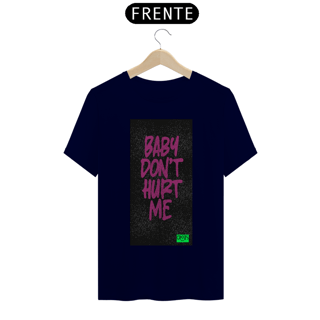 Nome do produto Camiseta Baby Dont Hurt Me