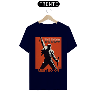 Nome do produto Camiseta The Show Must Go On - Freddie Mercury