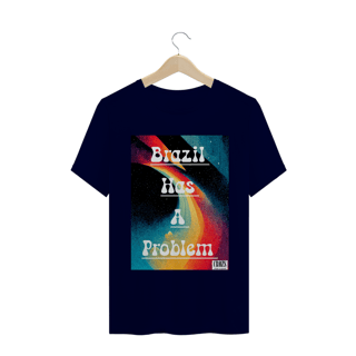 Nome do produto Camiseta Brazil Has A Problem
