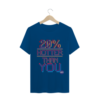 Nome do produto Camiseta Hotter Than You