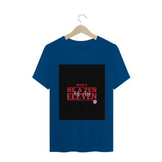 Nome do produto Camiseta Dont Be A Ten