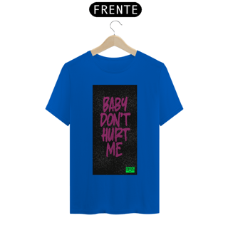 Nome do produto Camiseta Baby Dont Hurt Me