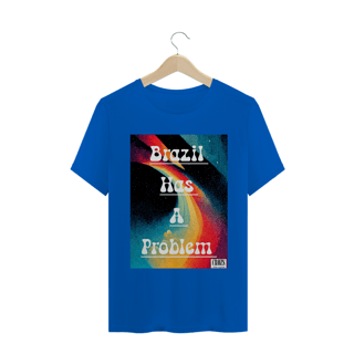 Nome do produto Camiseta Brazil Has A Problem