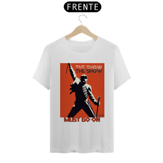 Nome do produto Camiseta The Show Must Go On - Freddie Mercury