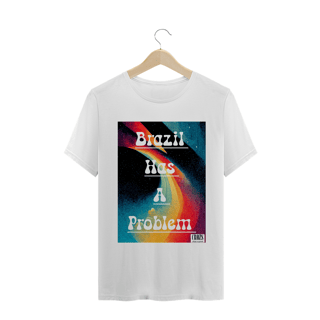 Nome do produto Camiseta Brazil Has A Problem