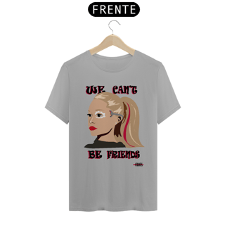 Nome do produto Camiseta Ariana Grande We Cant Be Friends