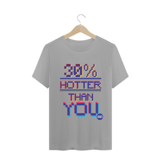 Nome do produto Camiseta Classic Hotter Than You 30