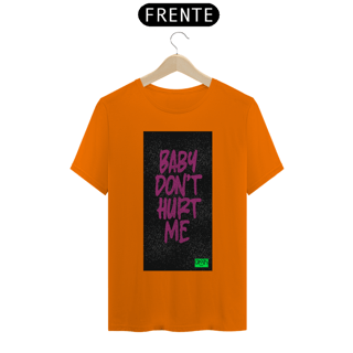 Nome do produto Camiseta Baby Dont Hurt Me