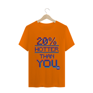 Nome do produto Camiseta Hotter Than You