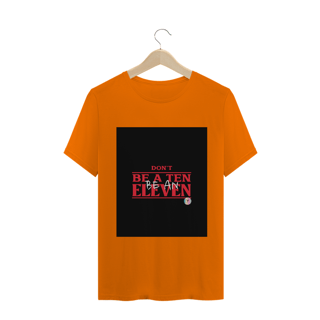 Nome do produto Camiseta Dont Be A Ten