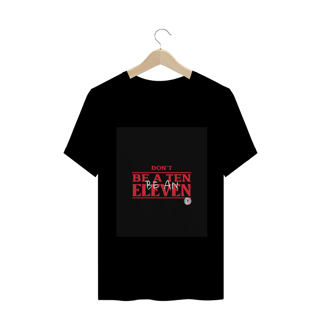 Nome do produto Camiseta Dont Be A Ten