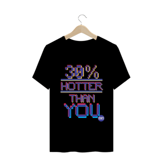 Nome do produto Camiseta Classic Hotter Than You 30