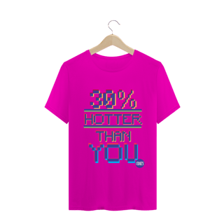 Nome do produto Camiseta Classic Hotter Than You 30