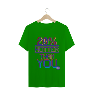 Nome do produto Camiseta Hotter Than You