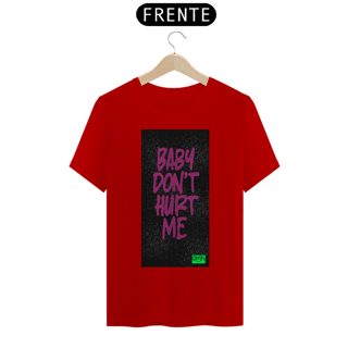 Nome do produto Camiseta Baby Dont Hurt Me