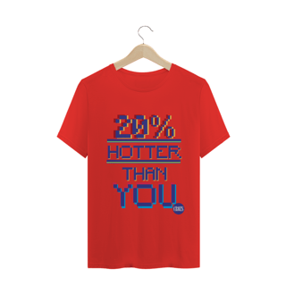 Nome do produto Camiseta Hotter Than You