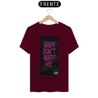Nome do produto Camiseta Baby Dont Hurt Me