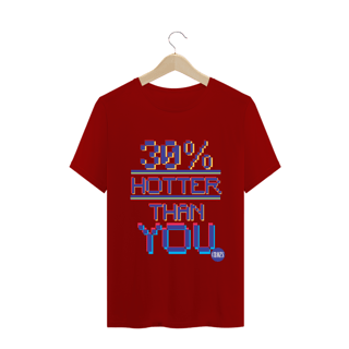 Nome do produto Camiseta Classic Hotter Than You 30