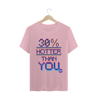 Nome do produto Camiseta Classic Hotter Than You 30