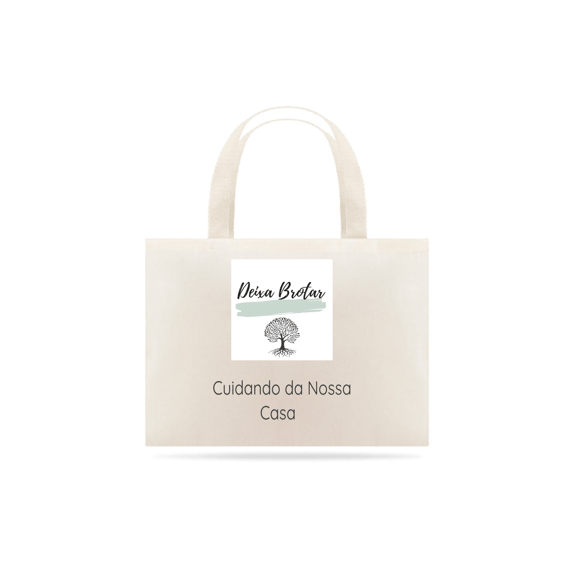 Ecobag Deixa Brotar - Cuidando da Nossa Casa