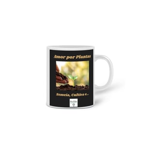 Nome do produto Caneca Semeia, Cultiva e...