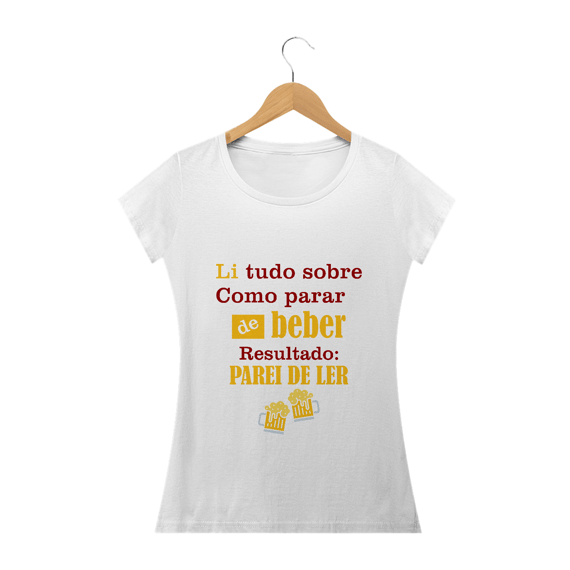 T-Shirt Li tudo Sobre como Parar de Beber Femin.