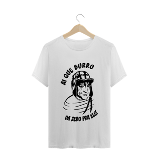 T-Shirt Ai que Burro da Zero pra ele Masc.