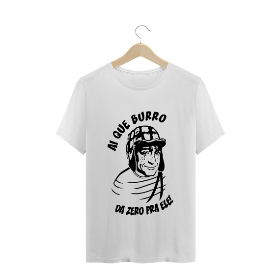 T-Shirt Ai que Burro da Zero pra ele Masc.
