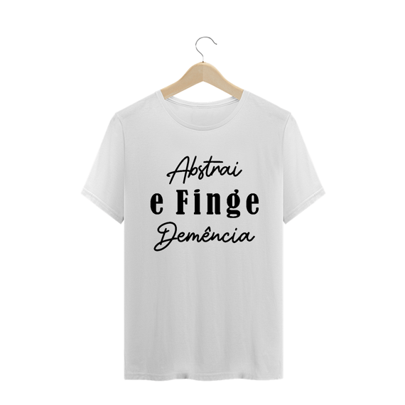 T-Shirt Abstrai e finge demência Masc.