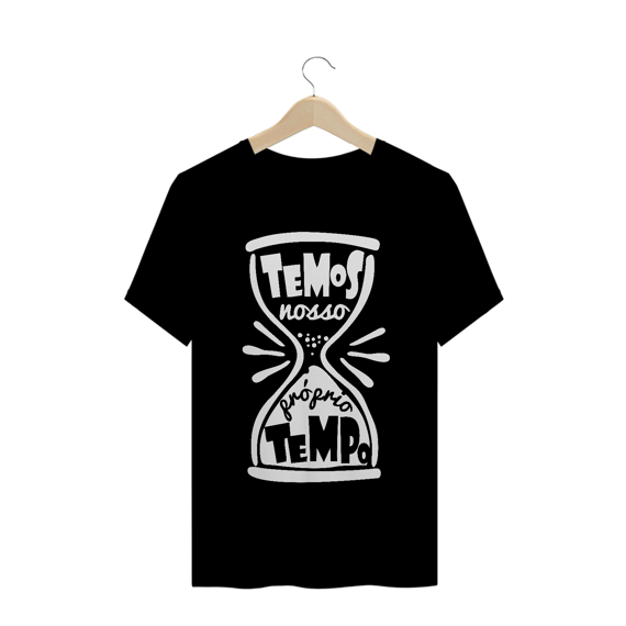 T-Shirt Temos nosso próprio tempo Masc.