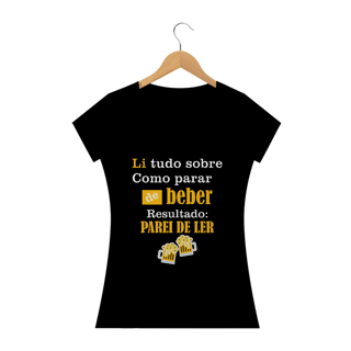 T-Shirt Li tudo Sobre como Parar de Beber Femin.