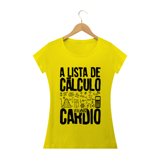 Nome do produtoA LISTA DE CÁLCULO É O MEU CARDIO [2] [BABY LONG]