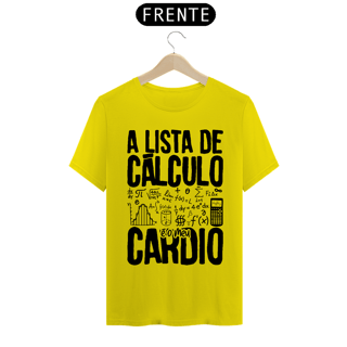 Nome do produtoA LISTA DE CÁLCULO É O MEU CARDIO [2] [UNISSEX]