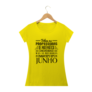 Nome do produtoAS MELHORES PROFESSORAS DE MATEMÁTICA NASCEM EM [JUNHO] [1]