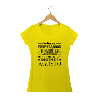 Nome do produtoAS MELHORES PROFESSORAS DE MATEMÁTICA NASCEM EM [AGOSTO] [1]