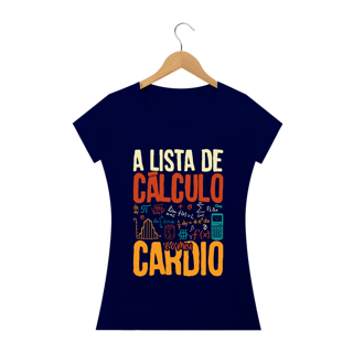 Nome do produtoA LISTA DE CÁLCULO É O MEU CARDIO [1] [BABY LONG]