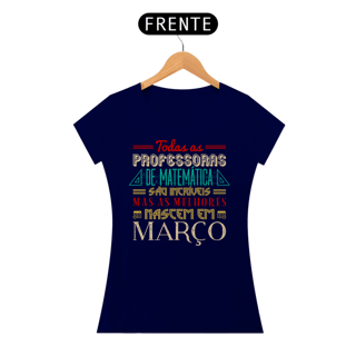 Nome do produtoAS MELHORES PROFESSORAS DE MATEMÁTICA NASCEM EM [MARÇO] [2]
