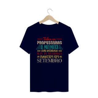 Nome do produto AS MELHORES PROFESSORAS DE MATEMÁTICA NASCEM EM [SETEMBRO] [2]
