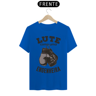Nome do produtoLUTE COMO UMA ENGENHEIRA [UNISSEX]