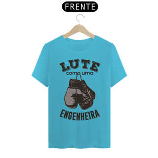 Nome do produtoLUTE COMO UMA ENGENHEIRA [UNISSEX]