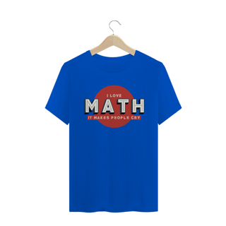 Nome do produto MATEMÁTICA FAZ CHORAR [2] [UNISSEX]
