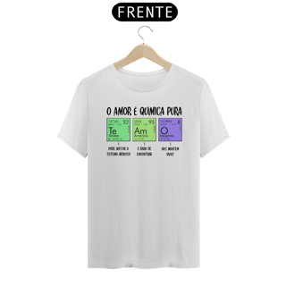 Nome do produto O AMOR É QUÍMICA PURA - PIMA [UNISSEX]